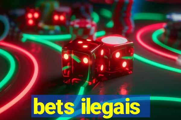 bets ilegais